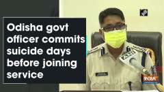 Odisha govt officer commits suicide days before joining service