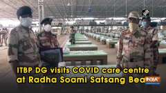 ITBP DG visits COVID care centre at Radha Soami Satsang Beas