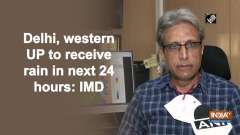Delhi, western UP to receive rain in next 24 hours: IMD