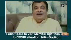 I can't dare to visit Mumbai right now due to COVID situation: Nitin Gadkari