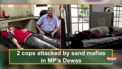 2 cops attacked by sand mafias in MP's Dewas