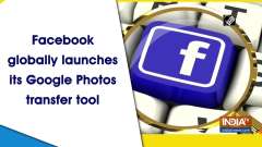 Facebook globally launches its Google Photos transfer tool