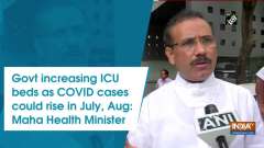 Govt increasing ICU beds as COVID cases could rise in July, Aug: Maha Health Minister
