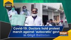 Covid-19: Doctors hold protest march against 'autocratic' govt. in Gilgit Baltistan