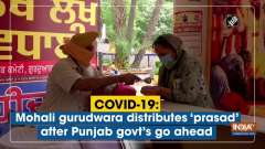 COVID-19: Mohali gurudwara distributes 'prasad' after Punjab govt's go ahead