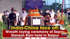India-China face off: Wreath laying ceremony of Sepoy Ganesh Ram held in Raipur