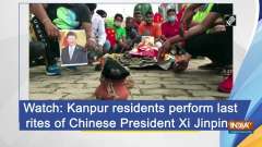 Watch: Kanpur residents perform last rites of Chinese President Xi Jinping