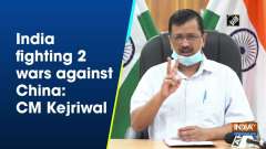 India fighting 2 wars against China: CM Kejriwal