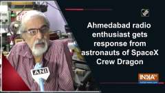 Ahmedabad radio enthusiast gets response from astronauts of SpaceX Crew Dragon