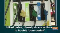 Hiked petrol, diesel prices continue to trouble 'aam aadmi'