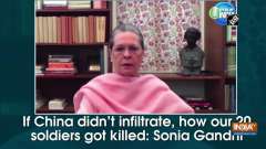 If China didn't infiltrate, how our 20 soldiers got killed: Sonia Gandhi