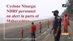 Cyclone Nisarga: NDRF personnel on alert in parts of Maharashtra
