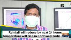 Rainfall will reduce by next 24 hours, temperature will rise in northwest India: IMD