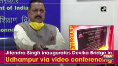 Jitendra Singh inaugurates Devika Bridge in Udhampur via video conferencing