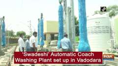'Swadeshi' Automatic Coach Washing Plant set up in Vadodara