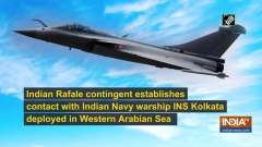 Indian Rafale contingent establishes contact with Indian Navy's INS Kolkata in Western Arabian Sea