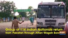 Group of 114 Indian Nationals return from Pakistan through Attari-Wagah Border