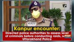 Directed police authorities to assess level of criminals before conducting raids, says Uttarakhand Police