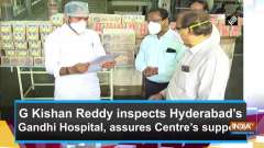 G Kishan Reddy inspects Hyderabad's Gandhi Hospital, assures Centre's support