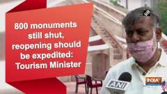 800 monuments still shut, reopening should be expedited: Tourism Minister
