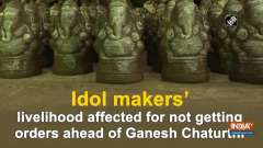 Idol makers' livelihood affected for not getting orders ahead of Ganesh Chaturthi