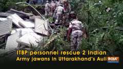 ITBP personnel rescue 2 Indian Army jawans in Uttarakhand's Auli