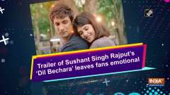 Trailer of Sushant Singh Rajput's 'Dil Bechara' leaves fans emotional