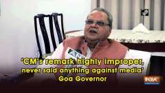 'CM's remark highly improper, never said anything against media': Goa Governor
