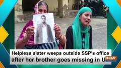 Helpless sister weeps outside SSP' office after her brother goes missing in UP