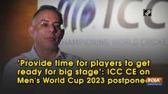 ICC CEO reveals why men's World Cup 2023 was postponed