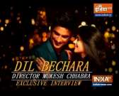 Director Mukesh Chhabra opens up about Sushant Singh Rajput's last film Dil Bechara