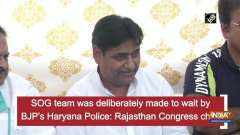 SOG team was deliberately made to wait by BJP's Haryana Police: Rajasthan Congress chief