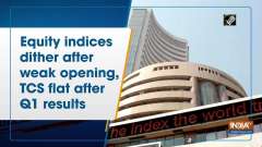 Equity indices dither after weak opening, TCS flat after Q1 results