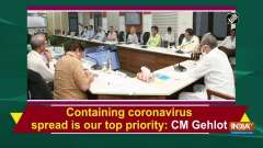 Containing coronavirus spread is our top priority: CM Gehlot