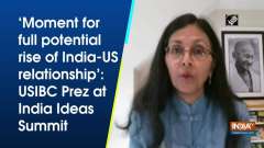 'Moment for full potential rise of India-US relationship': USIBC Prez at India Ideas Summit