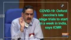 COVID-19: Oxford vaccine's late stage trials to start in a week in India, says ICMR
