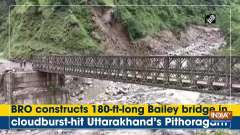 BRO constructs 180-ft-long Bailey bridge in cloudburst-hit Uttarakhand's Pithoragarh