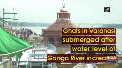 Ghats in Varanasi submerged after water level of Ganga River increases