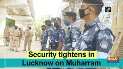 Security tightens in Lucknow on Muharram