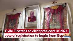 Exile Tibetans to elect president in 2021, voters' registration to begin from Sept 01
