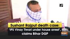 Sushant Rajput death case: 'IPS Vinay Tiwari under house arrest', claims Bihar DGP
