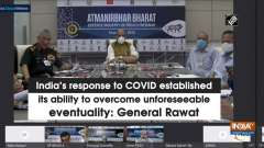 India's response to COVID established its ability to overcome unforeseeable eventuality: General Rawat