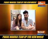Bigg Boss 13's Paras Chhabra and Mahira Sharma reunite for new song Ring