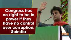 Congress has no right to be in power if they have no control over corruption: Scindia