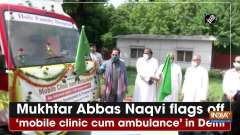 Mukhtar Abbas Naqvi flags off 'mobile clinic cum ambulance' in Delhi