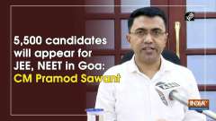 5,500 candidates will appear for JEE, NEET in Goa: CM Pramod Sawant