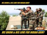 MS Dhoni and his love for Indian Army