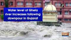 Water level of Ghela river increases following downpour in Gujarat