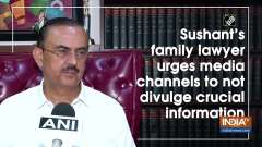 Sushant's family lawyer urges media channels to not divulge crucial information