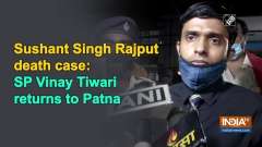 Sushant Singh Rajput death case: SP Vinay Tiwari returns to Patna